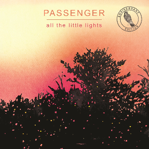 Jeu terminé! Gagnez l'album en vinyle de Passenger "All The little Lights (Anniversary Edition)