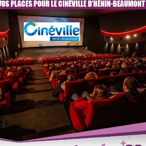 Gagnez vos places pour le Cinéville d'Hénin-Beaumont
