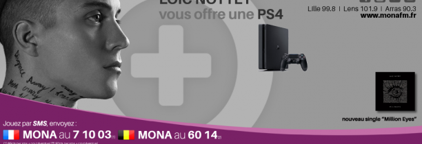 Gagnez une PS4 avec Loïc Nottet et Mona FM