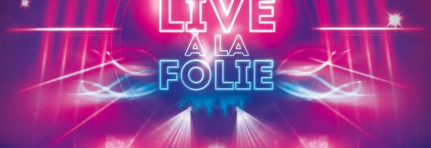 LIVE A LA FOLIE Le spectacle du Casino Barrière de Lille