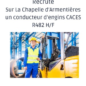 Conducteur d'engins CACES R482 H/F sur La Chapelle d'Armentières.